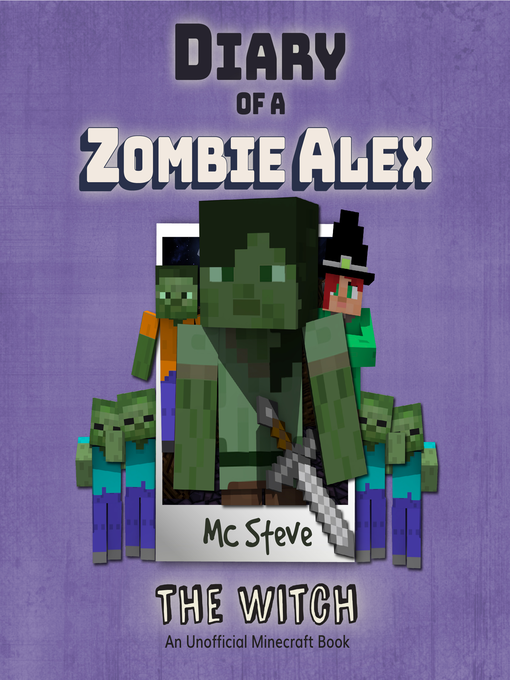 Title details for Diary of a Zombie Alex Book 1--The Witch by MC Steve - Wait list